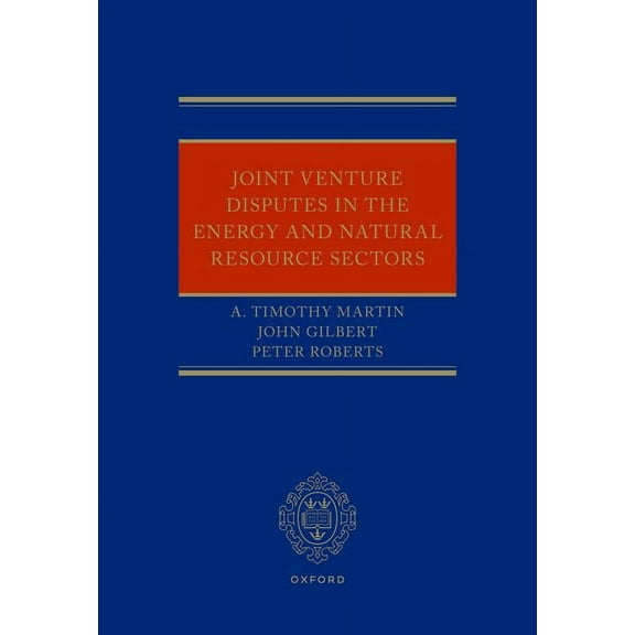 Joint Venture Disputes in the Energy and Natural Resource Sectors, (Hardcover)