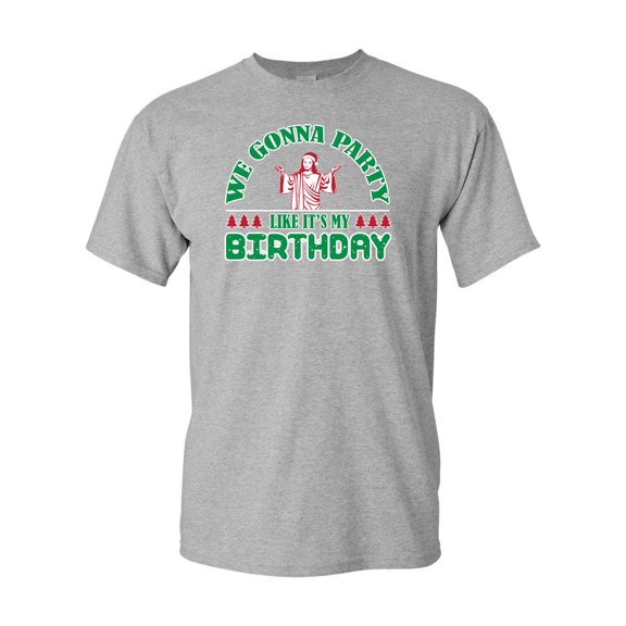 We Gonna Party Like Birthday Christmas Funny Parody Adult DT T-Shirt Tee (Medium, Sports Gray)