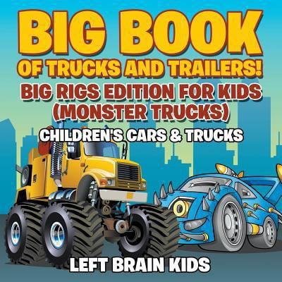 Pre-Owned Big Book of Trucks and Trailers! Big Rigs Edition for Kids ...