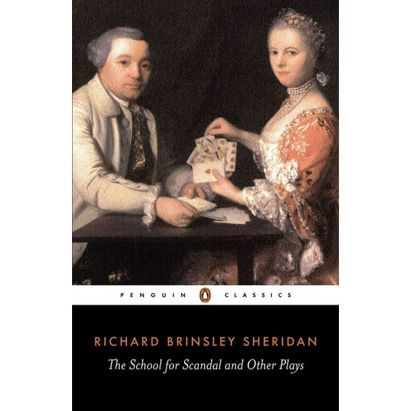 Penguin Classics The School for Scandal and Other Plays, (Paperback)