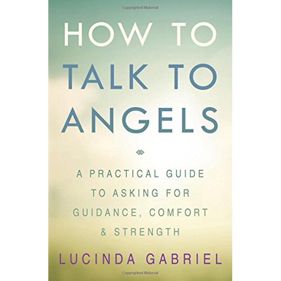 Pre-Owned How to Talk to Angels: A Practical Guide to Asking for Guidance, Comfort & Strength (Paperback) 0738750484 9780738750484