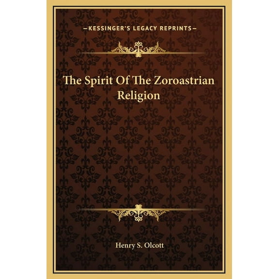 The Spirit Of The Zoroastrian Religion (Hardcover)
