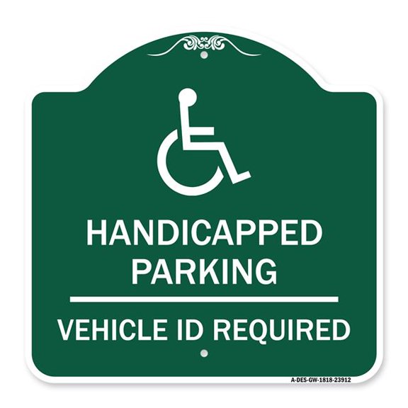 SignMission A-DES-GW-1818-23912 18 x 18 in. Designer Series Sign - Handicapped Parking - Vehicle Id Required - with Handicapped Symbol, Green & White