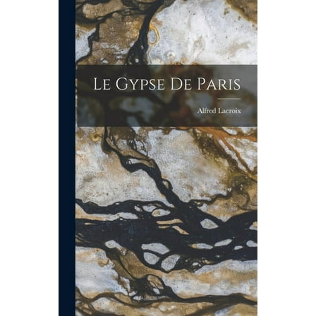 Le Gypse de Paris (Hardcover)