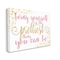 thumbnail image 3 of Stupell Industries Being Yourself Is Prettiest Phrase Graphic Art Gallery Wrapped Canvas Print Wall Art, Design by Alli Rogosich, 3 of 7