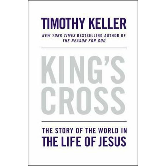 Pre-Owned King's Cross: The Story of the World in the Life of Jesus (Hardcover) 0525952101 9780525952107