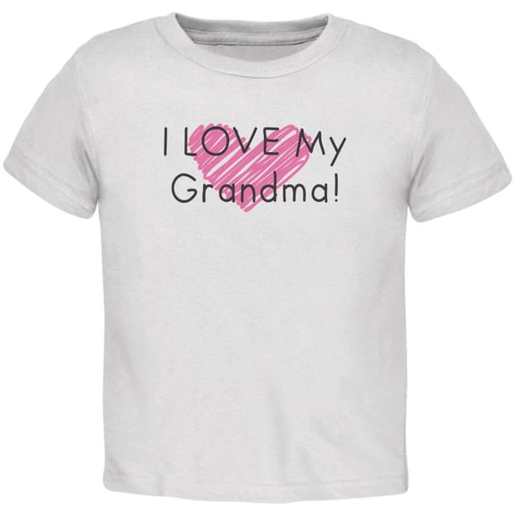 I LOVE My Grandma! White Toddler T-Shirt - 2T