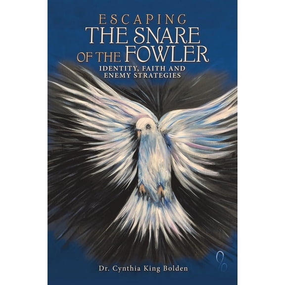 Escaping the Snare of the Fowler: Identity, Faith and Enemy Strategies, (Paperback)