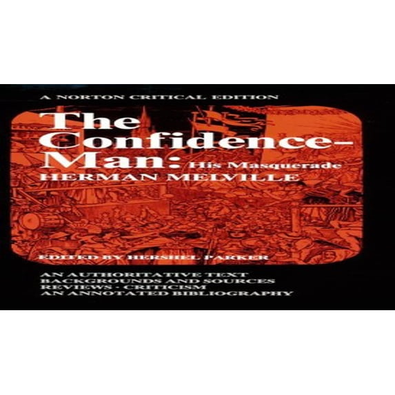 Pre-Owned Norton Critical Editions: The Confidence-Man: His Masquerade : An Authoritative Text, Backgrounds and Sources, Reviews, Criticism (And) an Annotated Bibliography (Paperback)