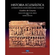 ColecciÃ³n Historia Historia EclesiÃ¡stica: La FormaciÃ³n de la Iglesia Desde El Siglo I Hasta El Siglo III, (Paperback)