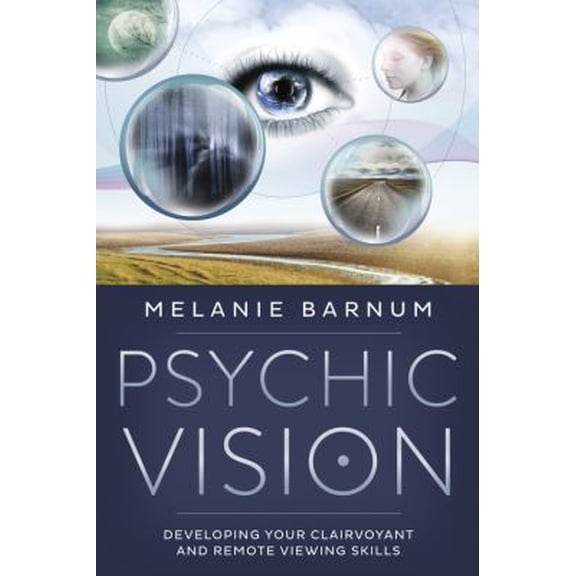Pre-Owned Psychic Vision: Developing Your Clairvoyant and Remote Viewing Skills (Paperback) 0738746231 9780738746234