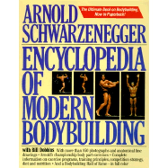 Encyclopedia of Modern Bodybuilding (Paperback) by Arnold Schwarzenegger, Bill Dobbins