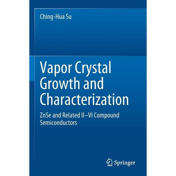 Vapor Crystal Growth and Characterization: Znse and Related II-VI Compound Semiconductors, (Paperback)