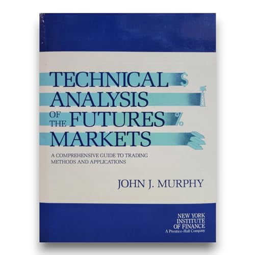 Pre-Owned Technical Analysis of the Futures Markets: A Comprehensive Guide to Trading Methods and Applications (Hardcover) 013898008X 9780138980085