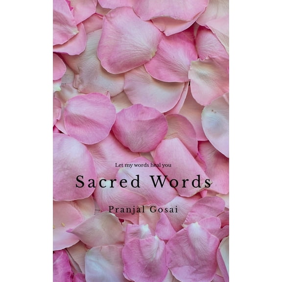 Sacred words: Let my words heal you, (Paperback)