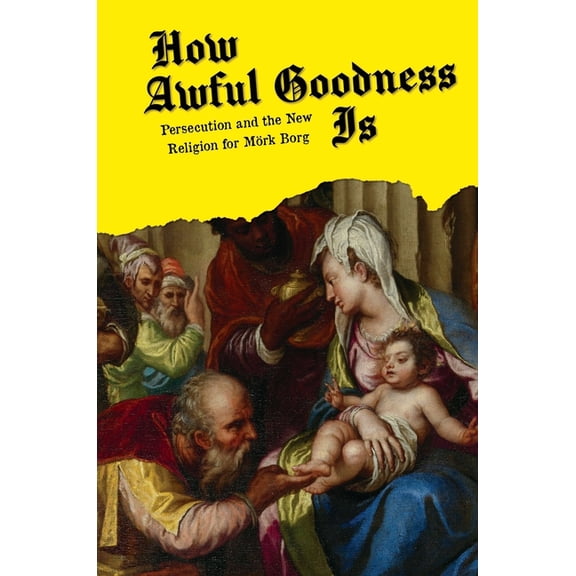 How Awful Goodness Is, (Hardcover)