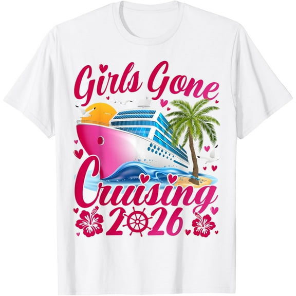 Girls Gone Cruising 2026 Women Cruise Vacation T-Shirt Shirts