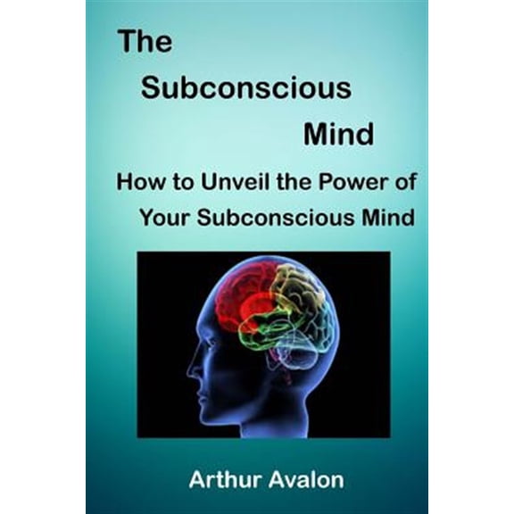 Pre-Owned Subconscious Mind : How to Unveil the Power of Your Subconscious Mind