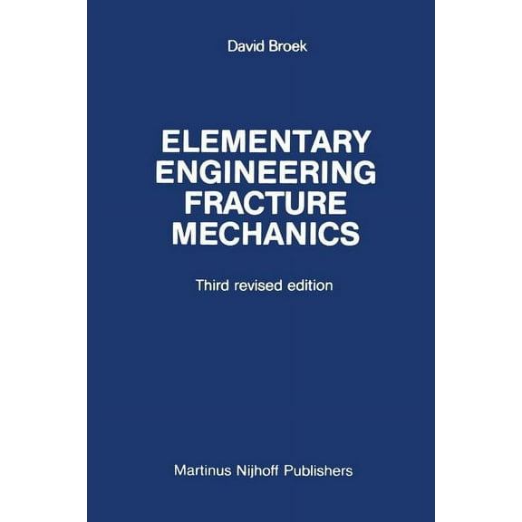 Elementary Engineering Fracture Mechanics, (Paperback)