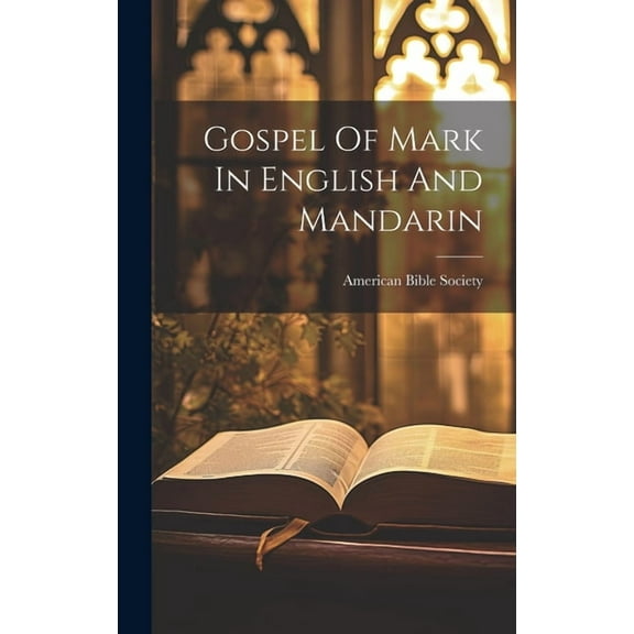 Gospel Of Mark In English And Mandarin (Hardcover)
