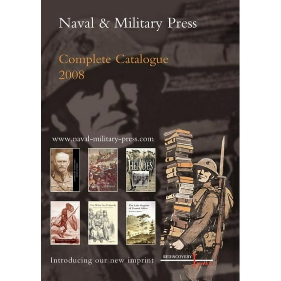 Naval and Military Press Complete Catalogue 2008