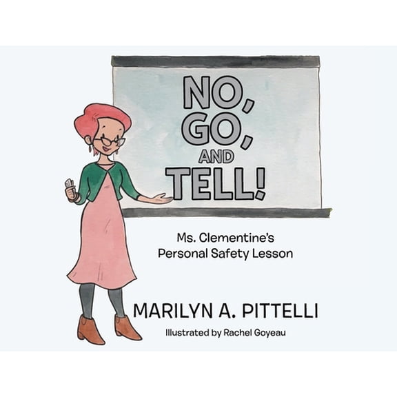 Pre-Owned No, Go, and Tell!: Ms. Clementine's Personal Safety Lesson (Paperback) 1645445720 9781645445722