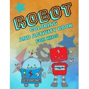 Robot Coloring And Activity Book For Kids: For Boys And Girls, Pages With Mazes. Sudoku And Word Searches (Paperback)