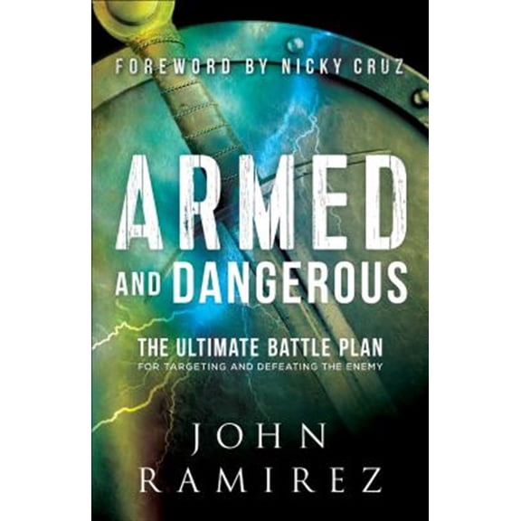 Pre-Owned Armed and Dangerous: The Ultimate Battle Plan for Targeting and Defeating the Enemy (Paperback) 0800798503 9780800798505