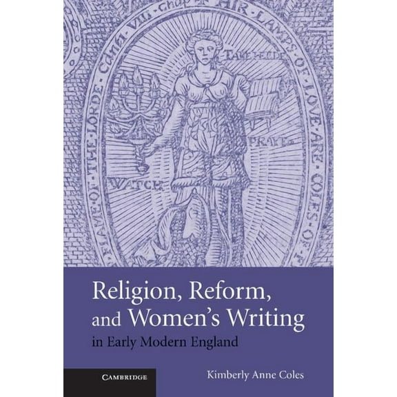 Religion, Reform, and Women's Writing in Early Modern England, (Hardcover)