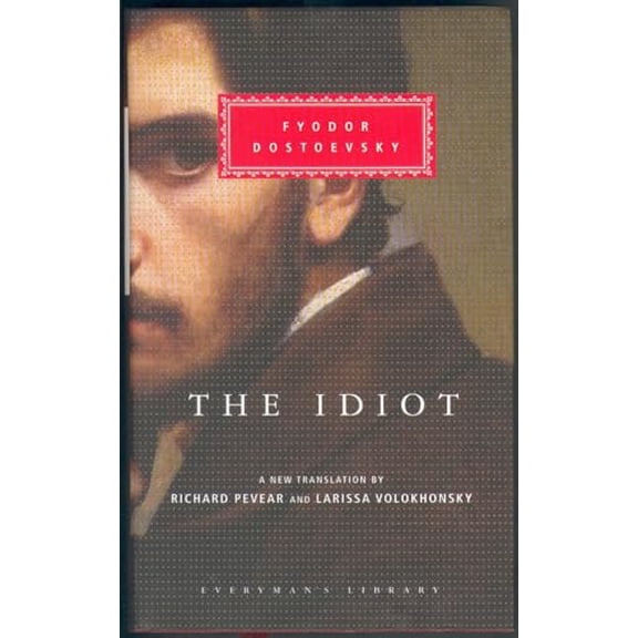 Pre-Owned The Idiot (Everyman's Library CLASSICS), 9781857152548, 1857152549, Hardcover, 01 edition