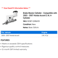 thumbnail image 2 of Brake Master Cylinder - Compatible with 2003 - 2007 Honda Accord 2.4L 4-Cylinder 2004 2005 2006, 2 of 2