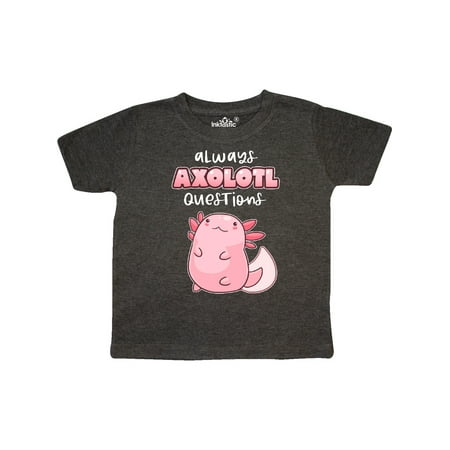 

Inktastic Always Axolotl Questions Cute Curious Axolotl Gift Toddler Boy or Toddler Girl T-Shirt