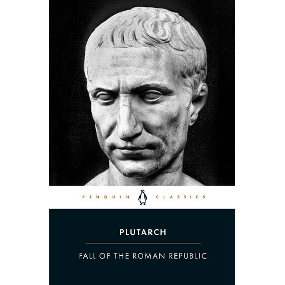 Pre-Owned The Fall of the Roman Republic: Six Lives (Paperback) 0140449345 9780140449341