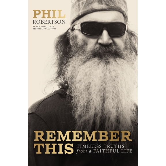 Remember This: Timeless Truths from a Faithful Life, (Hardcover)