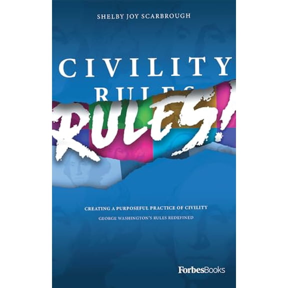 Pre-Owned Civility Rules!: Creating a Purposeful Practice of Civility, 9781950863402, 1950863409, Hardcover,