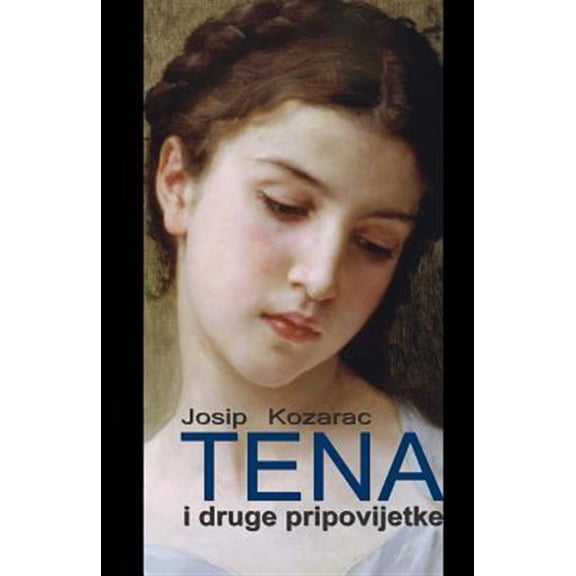 Pre-Owned Tena: I Druge Pripovijetke (Paperback) by Josip Kozarac, B K De Fabris