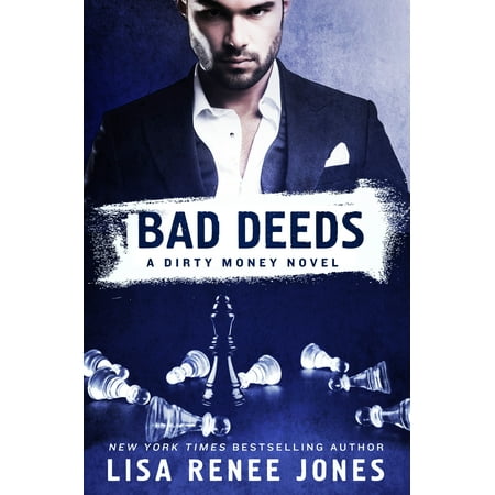 Bad Deeds : A Dirty Money Novel