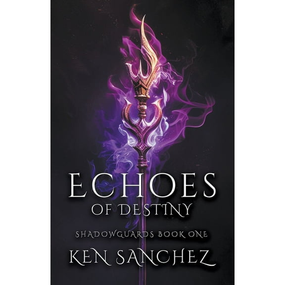 Shadowguards Echoes of Destiny (Shadowguards Book One), Book 1, (Paperback)