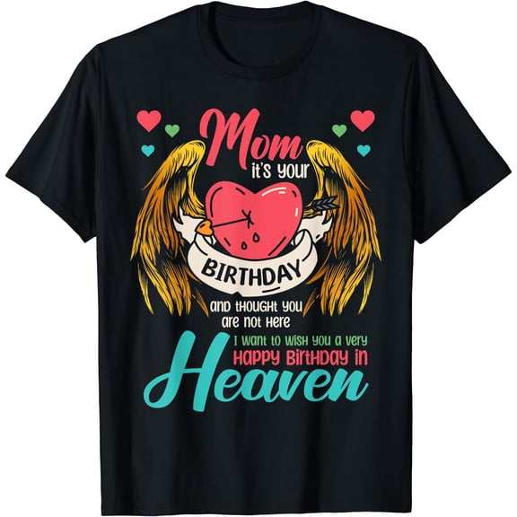 Wish A Very Happy Birthday Mom In Heaven Memorial Family T-Shirt