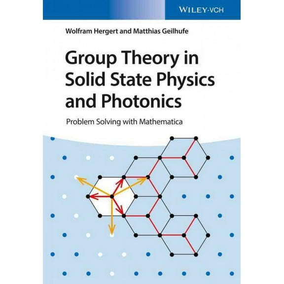 Group Theory in Solid State Physics and Photonics: Problem Solving with Mathematica (Paperback)