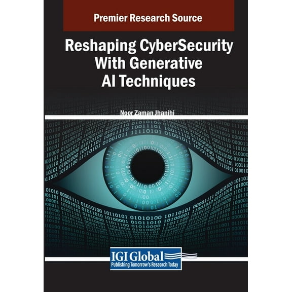 Reshaping CyberSecurity With Generative AI Techniques, (Paperback)