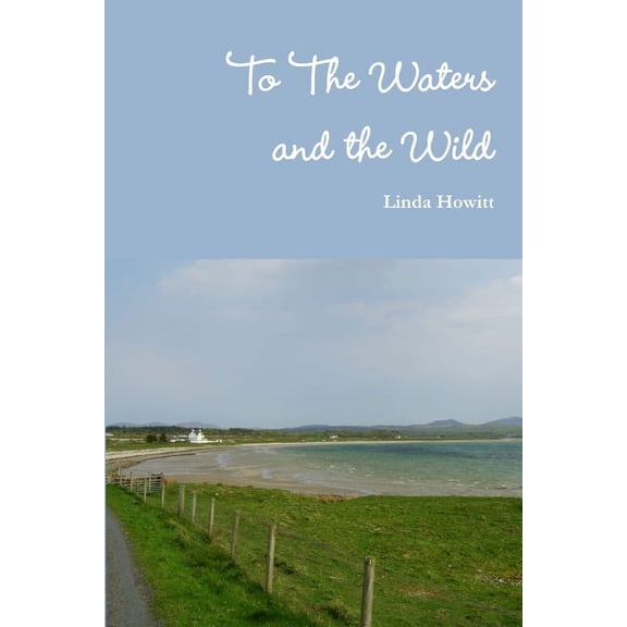 To The Waters And The Wild, (Paperback)