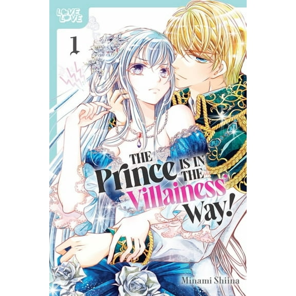 The Prince Is in the Villainess' Way!, Volume 1 (Paperback)