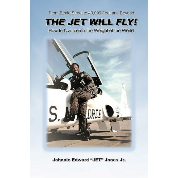 The Jet Will Fly!: How to Overcome the Weight of the World, (Paperback)