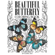 Beautiful Butterfly Coloring Book: An Adult Coloring Book Featuring Beautiful Butterflies and Flower for Relieving Stress, Relaxation & Soothe The Soul (ICONIC ART Coloring Books) (Paperback)