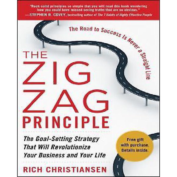 The Zigzag Principle: The Goal Setting Strategy That Will Revolutionize Your Business and Your Life