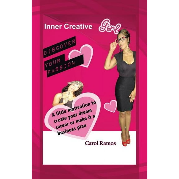 Inner Creative Girl: A Little Motivation to Create Your Dream Career or Make It a Business Plan (Paperback)