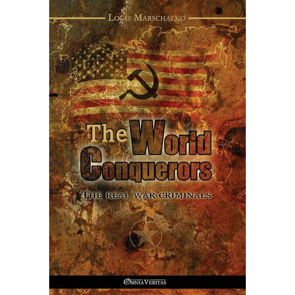 The World Conquerors: The real war criminals, (Paperback)