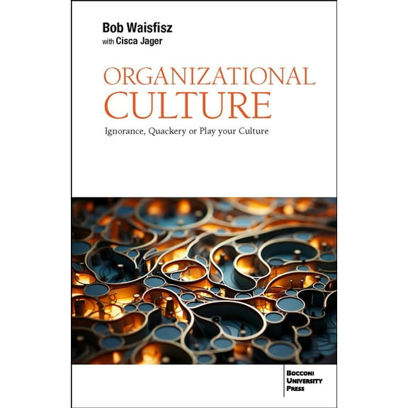Organizational Culture: Ignorance, Quackery or Play Your Culture, (Paperback)