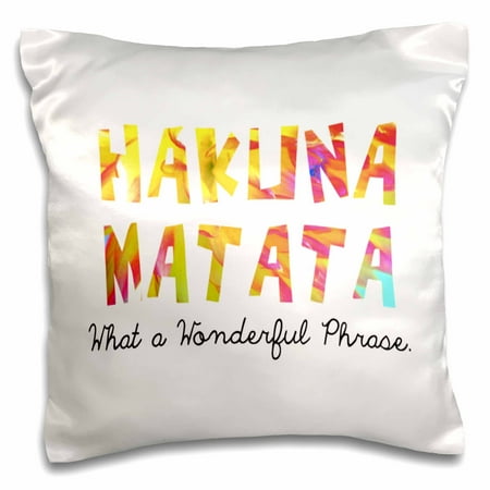 - 3dRose Hakuna Matata. What a wonderful phrase., Pillow Case, 16 by 16-inch